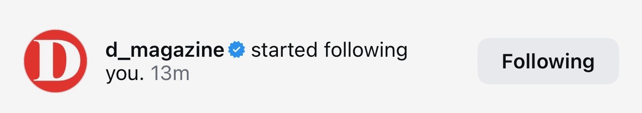 Notification that D Magazine started following the account